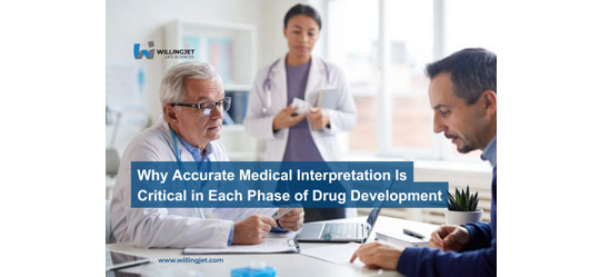 Why Accurate Medical Interpretation Is Critical in Each Phase of Drug Development